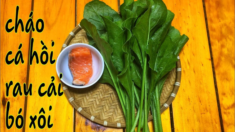 Cháo cá hồi nấu với rau gì tốt cho não bộ? Cải bó xôi